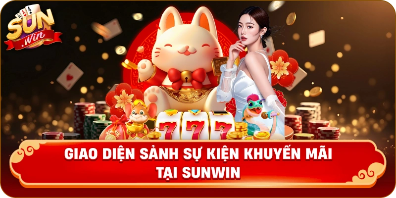 Giao diện sảnh sự kiện khuyến mãi tại Sunwin - ALT: Các chương trình khuyến mãi Sunwin mới nhất